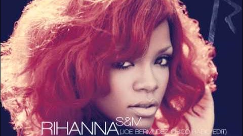 Rihanna - S&M (Joé Bermudez Chico Radio Edit)