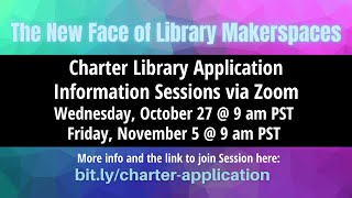 The New Face of Library Makerspaces Charter Member Application Information Session