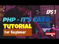 PHP Mastery: How PHP works, Variables, Echo &amp; Quotes Explained | EPS 1