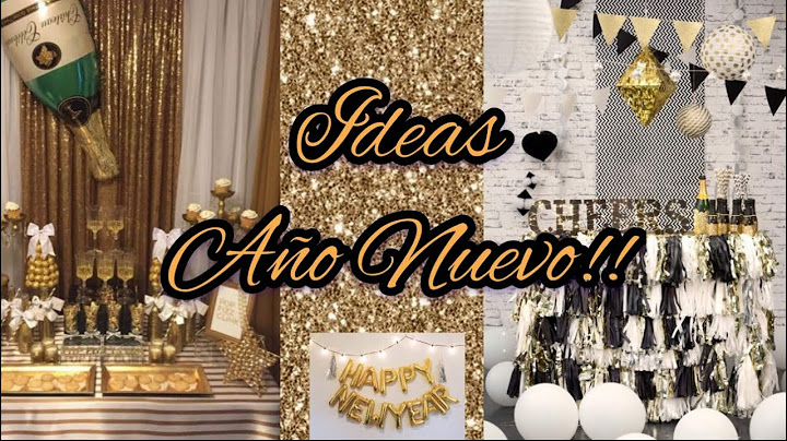 IDEAS PARA TU FIESTA DE AÑO NUEVO DECORACIONES FIN DE AÑO