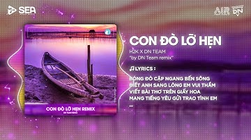 CON ĐÒ LỠ HẸN REMIX - H2K x DN TEAM REMIX | Lặng Nhìn Dòng Sông Nước Trôi Ngược Dòng Remix TikTok