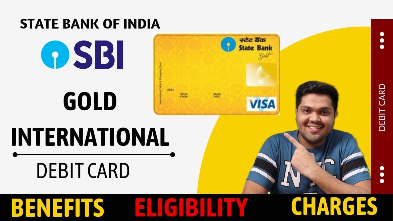 SBI Gold International Debit Card Full Details Benefits Eligibility sbi-gold-international-debit-card-full-details-benefits-eligibility