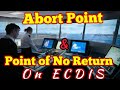 All about: Abort Point & Point of No Return | Passage Plan On ECDIS | Mariner Mahbub