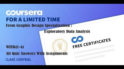 Exploratory Data Analysis , week (1-4) All Quiz Answers with Assignment .