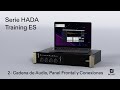 Training Serie HADA 2: Cadena de Audio, Panel Frontal y Conexiones
