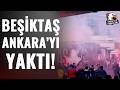 Beşiktaş Kafilesi Ankara'da Coşkuyla Karşılandı! Beşiktaş Taraftarından Muhteşem Karşılama!