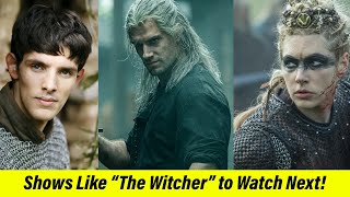 Fantasy Shows Like The Witcher to Watch Next