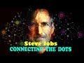 Steve Jobs | Connecting The Dots Theory | Motivational Video