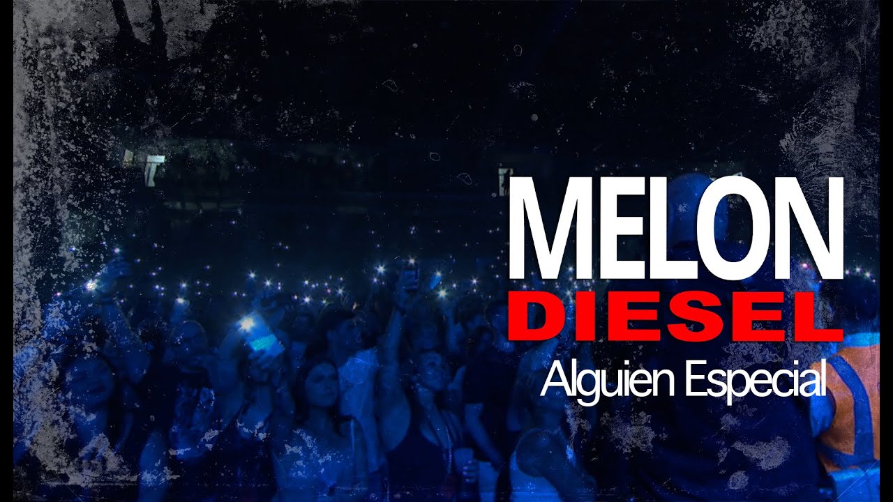 Alguien Especial - Melon Diesel [Live Gibraltar 2024]