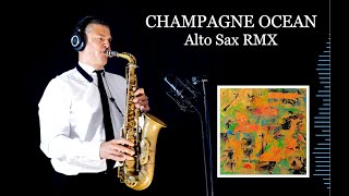 CHAMPAGNE OCEAN - Ehrling - Alto Sax RMX - Free score