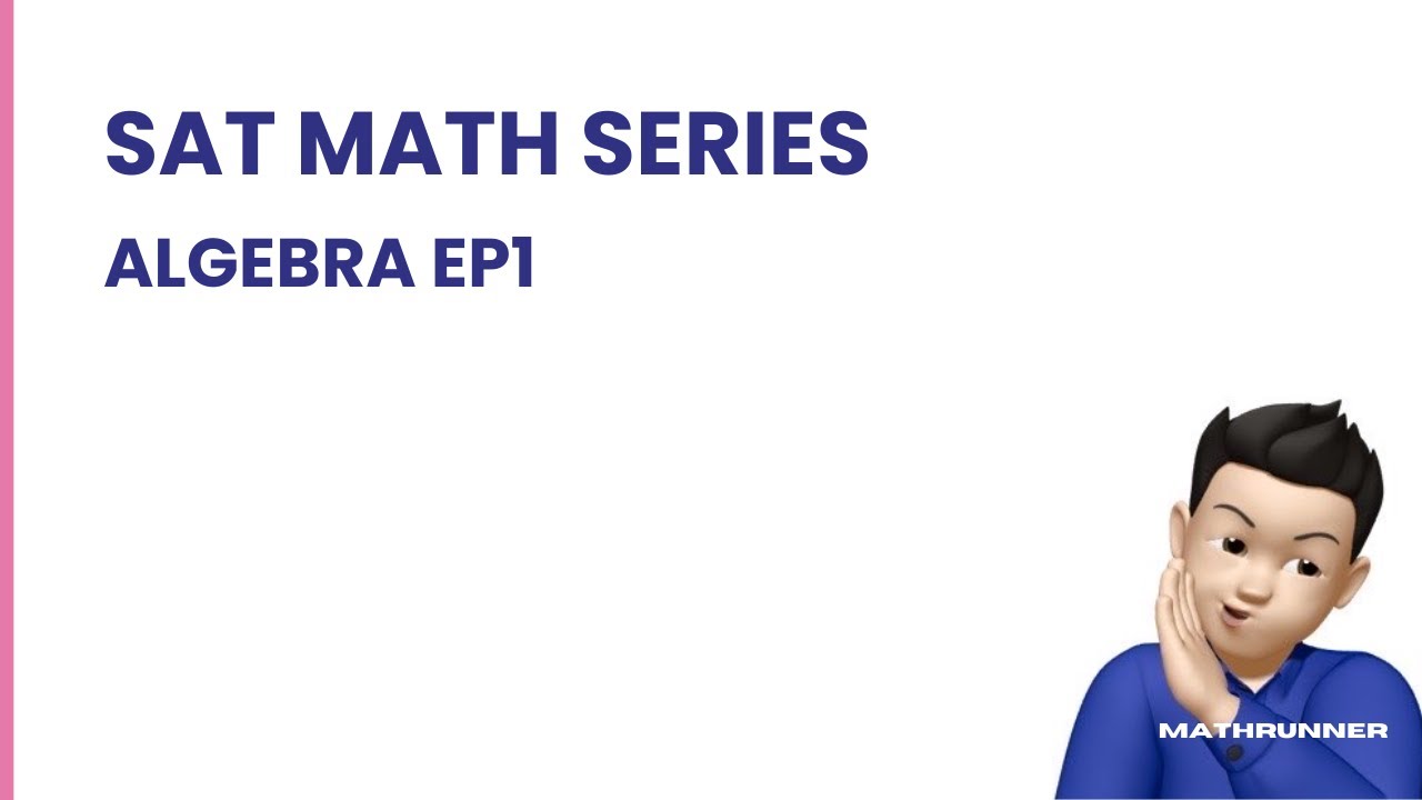 Sat math EP 2 ทบทวน พื้นฐาน Algebra ง่ายๆ เพื่อสอบ SAT - YouTube