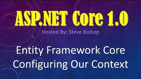25. (ASP.NET Core 1.0 & MVC) Entity Framework Core - Defining Table And Class Relationships