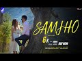 Samjho official  honey rae  aditya  latest hindi love song 2019  difway records