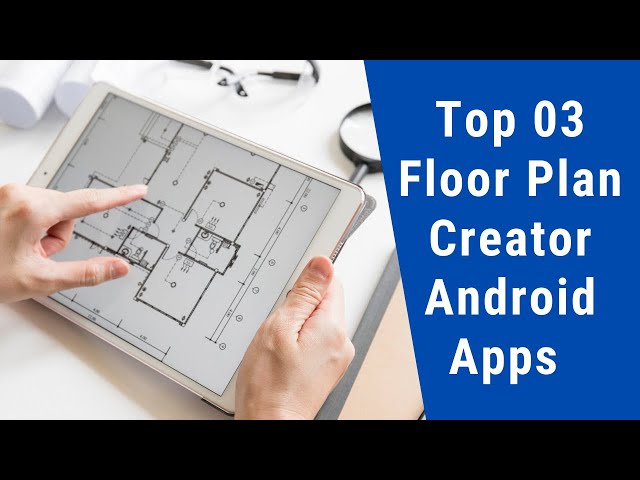 Top 03 Floor Plan Creator Android Apps