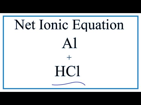 Video How to Write the Net Ionic Equation for Al HCl = AlCl3... - youtube