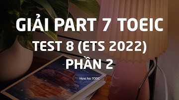 Bí quyết TỰ HỌC TOEIC 835đ (không che giấu!) | Giải chi tiết Part 7 Test 8 ETS 2022 (P2)