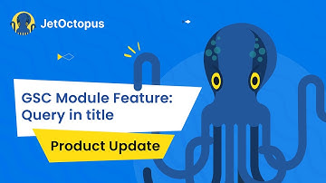 🎛️ How To Harnessing the Query in Title Feature in JetOctopus GSC Module