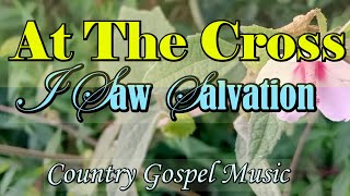 At The Cross I Saw Salvation\/Country Gospel music