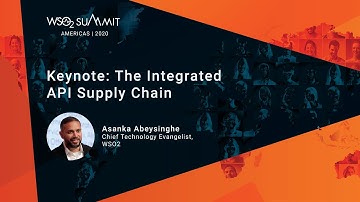 The Integrated API Supply Chain, WSO2 Summit 2020