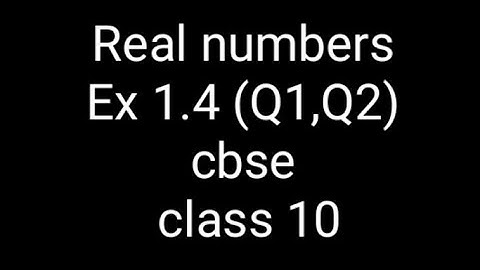 Real numbers chapter 1 ex 1.4 (q1,q2) cbse class 10 maths #NCERT #INTAMILANDENGLISH