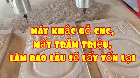 Máy khắc gỗ cnc, mua bao nhiêu, bao lâu thì thu hồi vốn -xưởng mộc nhỏ vlog