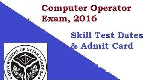 UPSSSC Computer Operator Recruitment 2016 Result , Skill Test Exam Date 2021