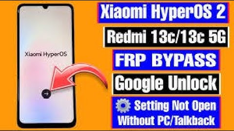 Xiaomi redmi 13c hyperos2 frp bypass / unlock tools