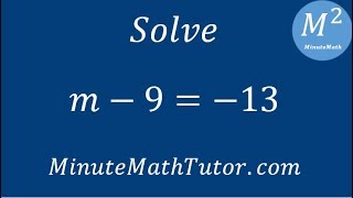 Solve m-9=-13