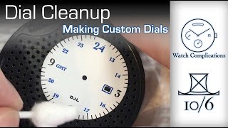 Making Custom Dials Part 6: Dial Cleanup
