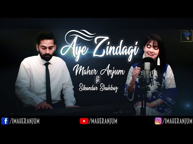 Aye Zindagi - Female Version - MAHER ANJUM ft. Sikandar Shahbaz class=