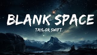 Taylor Swift - Blank Space (Lyrics)  | 25p Lyrics/Letra