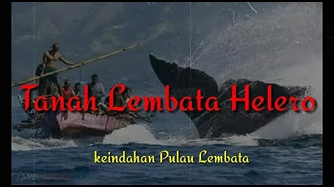 Keindahan Pulau Lembata |Tanah  Lembata Helero_Gerady Tukan (Official Video)