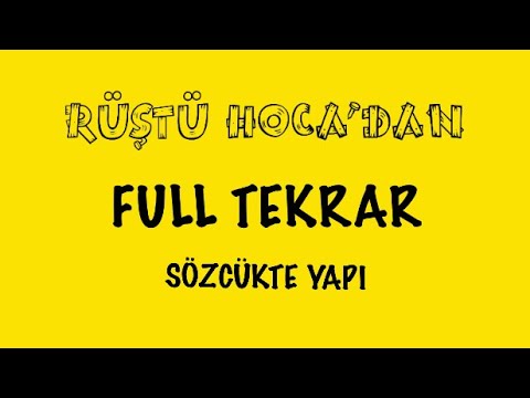 FULL TEKRAR / 2.Video / Sözcükte Yapı / RÜŞTÜ HOCA