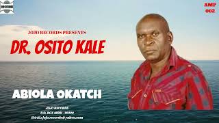 Download Lagu Abiola Okatch Pt. 1 - Dr. Osito Kale MP3 Download Lagu Abiola Okatch Pt. 1 - Dr. Osito Kale MP3