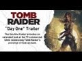Tomb Raider: [AU] &quot;Day One&quot; Trailer