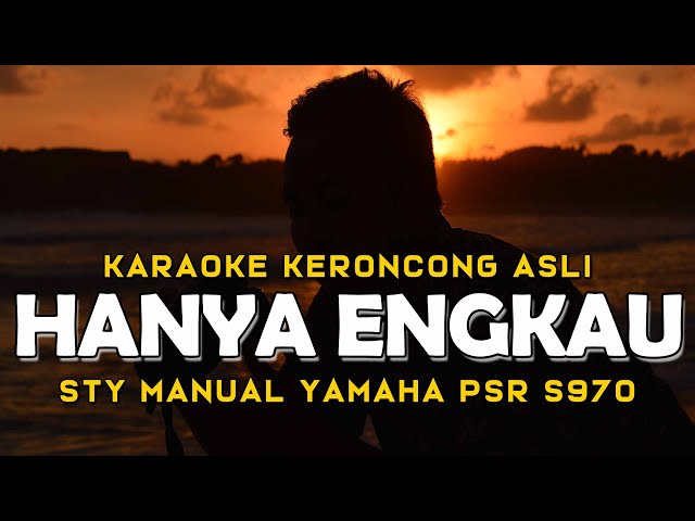 Hanya Engkau - Karaoke Keroncong Asli STY Manual PSR S970 class=