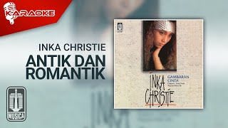 Inka Christie - Antik Dan Romantik ( Karaoke Video)