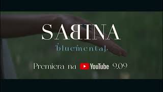 SABINA "Bluemental" teaser