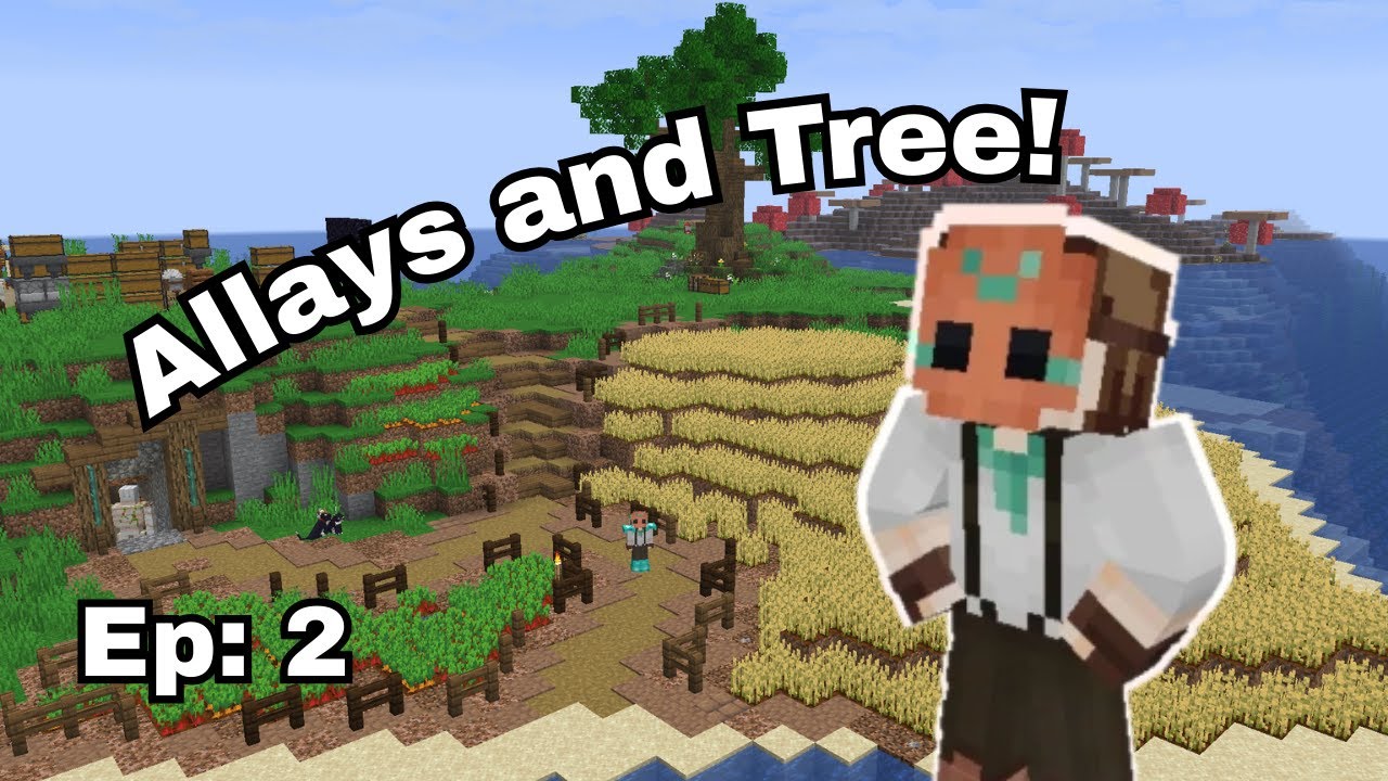 Allays and Tree! All for Me! || Minecraft Ep. 2
