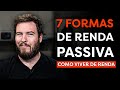 7 FONTES DE RENDA PASSIVA PARA VIVER DE RENDA EM 2020!