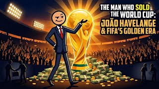 The Man Who Sold The World Cup For Billions (And How He Did It)