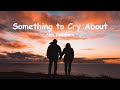 Alec Chambers - Something to Cry About
