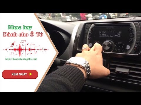 Video Nhạc hay cho Ô Tô mới nhất 2019 - youtube