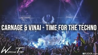 Carnage & VINAI - Time For The Techno