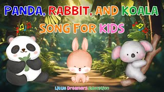 Panda, Rabbit, Koala Song For Kids | 4K