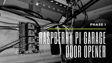 Raspberry Pi Garage Door Opener - Phase 1