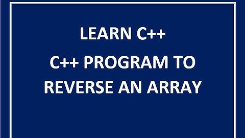 c++ program to reverse an array || print array in reverse order || how to reverse an array in c++