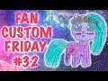 Fan Custom Friday #32 || MandaPanda My Little Pony OC Giveaway