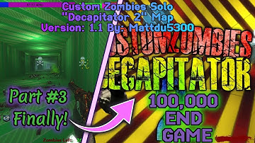 Custom Zombies Solo▐ "Decapitator 2" Map Part #3 Finally
