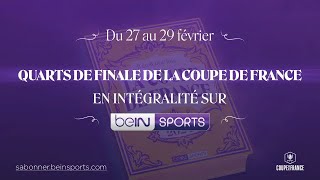 Vivez les quarts de finale de la Coupe de France en intégralité sur beIN SPORTS !